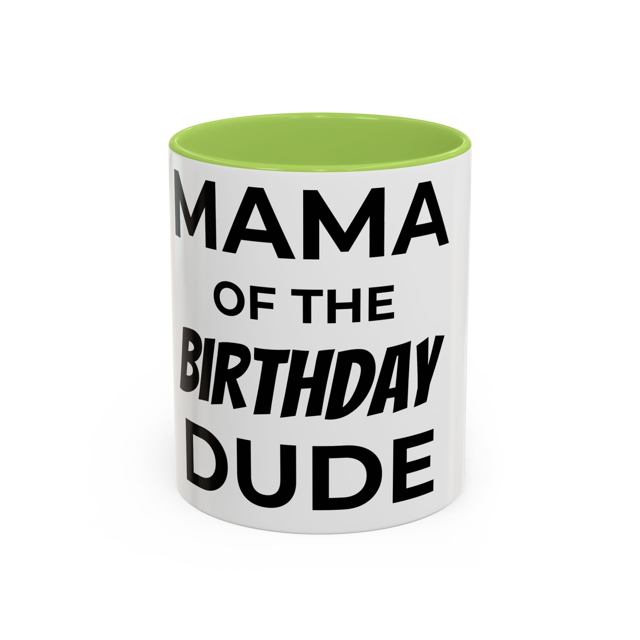 Mama of the Birthday Dude Mug — Funny Mom Birthday Gift 11oz 15oz