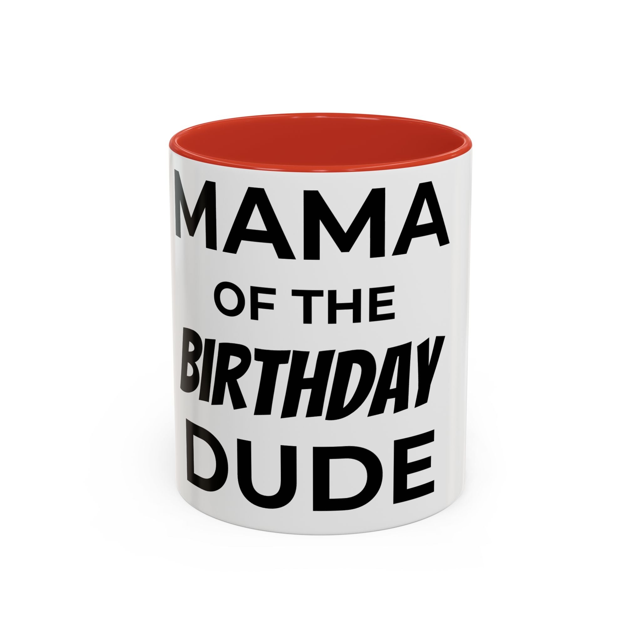 Mama of the Birthday Dude Mug — Funny Mom Birthday Gift 11oz 15oz