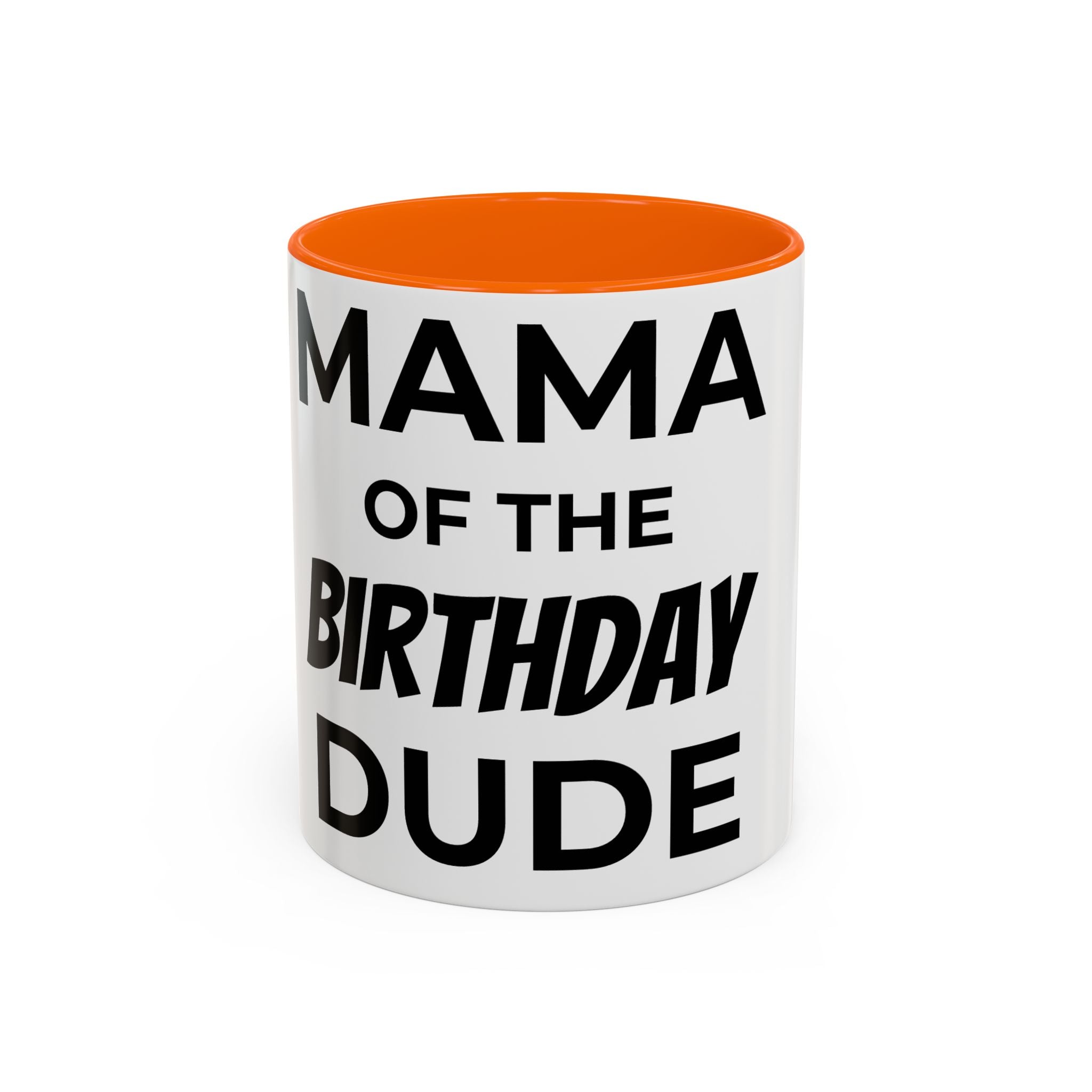 Mama of the Birthday Dude Mug — Funny Mom Birthday Gift 11oz 15oz