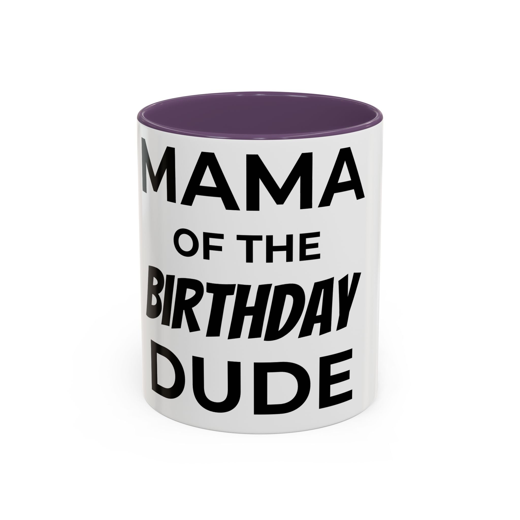 Mama of the Birthday Dude Mug — Funny Mom Birthday Gift 11oz 15oz